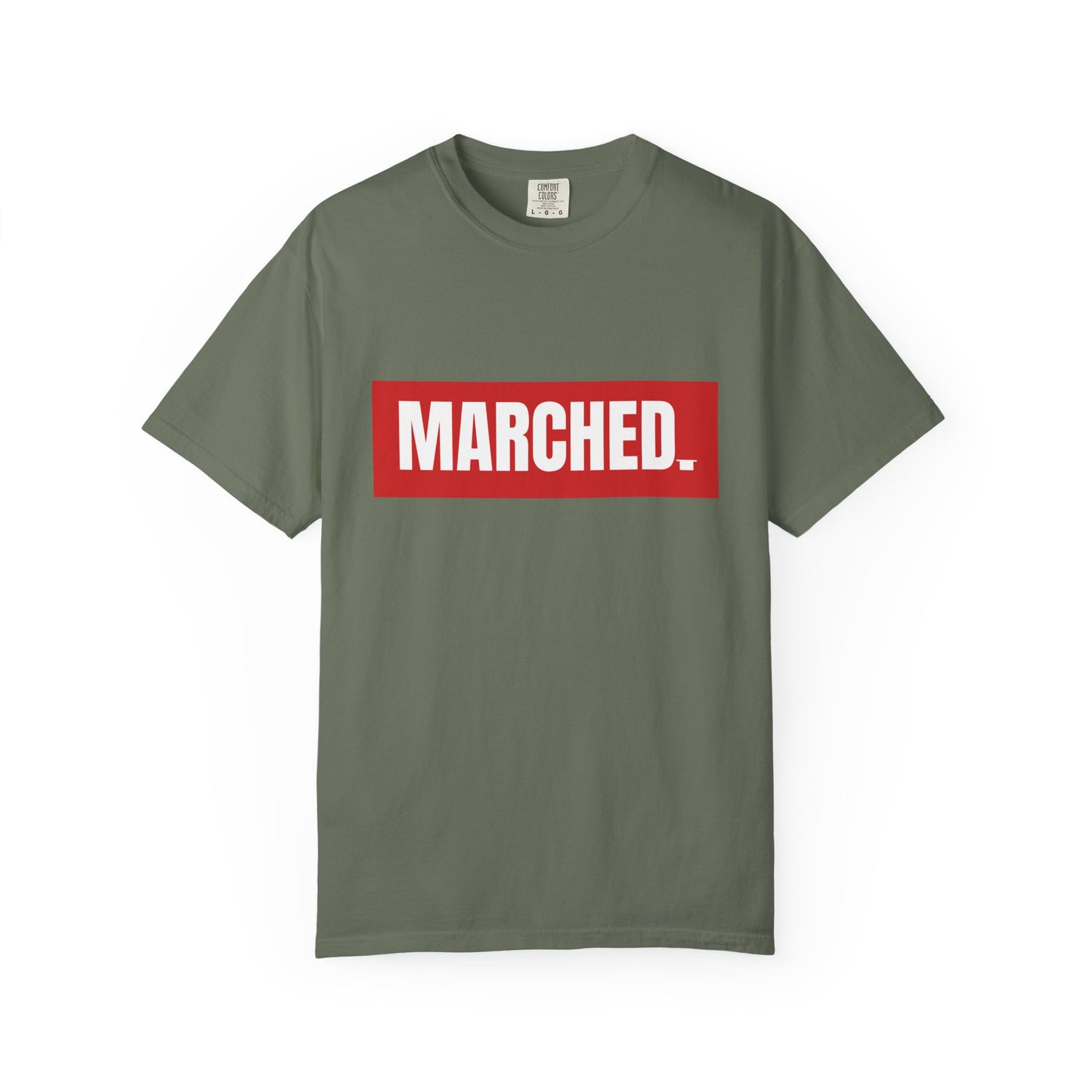 "MARCHED." Tee
