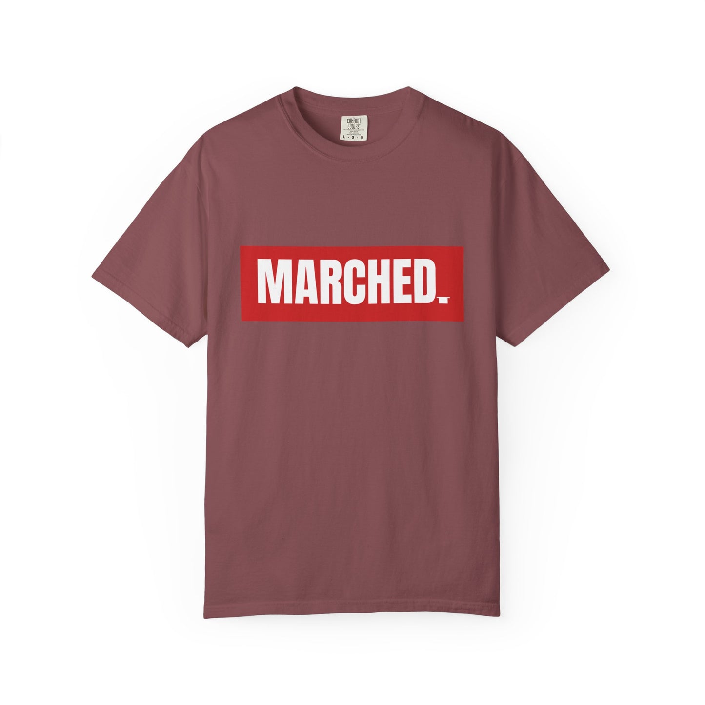 "MARCHED." Tee